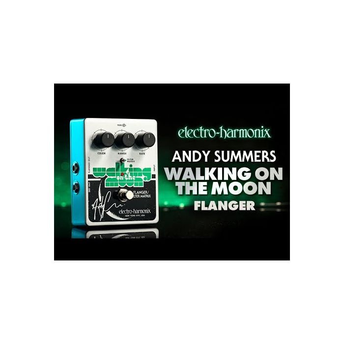 ELECTRO-HARMONIX ANDY SUMMERS WALKING ON THE MOON ANALOG FLANGER